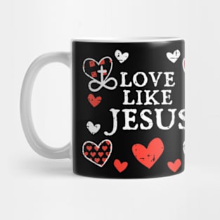 Love Like Jesus God Valentines Day ChristianKids Mug